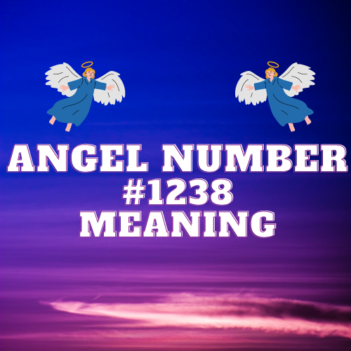 Unlocking the Hidden Messages of Angel Number 1238: A Comprehensive Guide to Love, Money, Career and Spiritual Growth